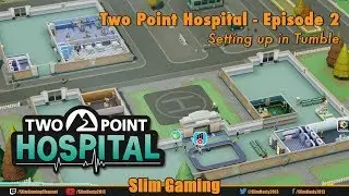 Two Point Hospital - Episode 2 - Setting up Tumble