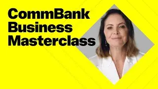 Представляем мастер-класс CommBank Business: повышайте квалификацию сегодня, чтобы добиться успех...