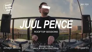 JUUL PENCE | Back In The Days | Rooftop Sessions