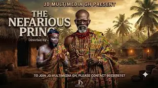 The Nefarious Prince, Episode 1 (Ghana latest movie)ft all movie stars 🔥🔥🔥🔥💯💯