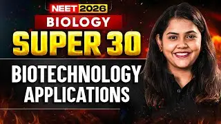 NEET 2026 | SUPER 30 Questions Series🔥 | Biotechnology Applications | Dr.Shipra Tiwari