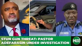 WATCH: What Lagos Police Said About Adefarasin&rsquo;s Stun Gun Incident | Naija News TV