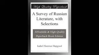 A Survey of Russian Literature, with Selections  by Isabel Florence Hapgood - Full Audiobook