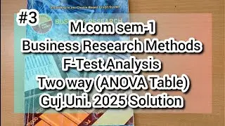 #3 F-Test Analysis | Business Research Methods | Gujarat University 2025 Solution | M.com sem-1