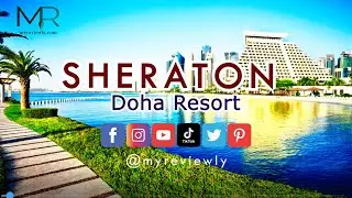 #MYREVIEWLY          Resort Sheraton Grand Doha Resort & Convention Hotel