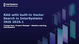 RAG with built-in Vector Search in InterSystems IRIS 2025.1