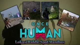 Once Human: Lokasi Riddle Spot Manibus - Part 2