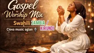 Gospel woshrip 😭 swahili/Zambian / kirundi By clova music agian 🎙️