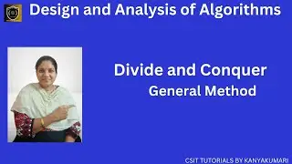 Divide and conquer general method, Divide and Conquer, control abstraction, design and analysis
