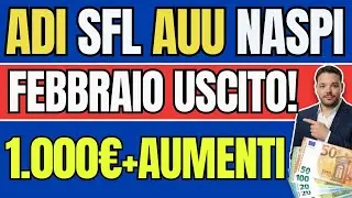 PAGAMENTI FEBBRAIO 🔴 ADI 1.000&euro; 💶 SFL AUU ✅ NASPI e Aumenti 📆 Nuove Date