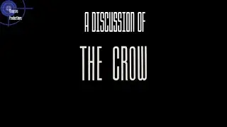 A Discussion of The Crow