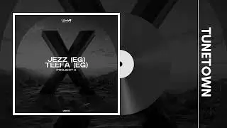 Project X / Jezz (EG), Teefa (EG) [Original Mix] [UNCLES MUSIC]