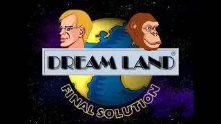Dream Land: Final Solution