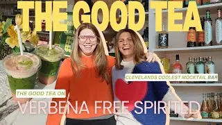 Verbena Free Spirited: Cleveland&rsquo;s Non-Alcoholic Mocktail Bar | The Good Tea Podcast