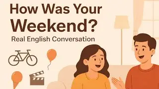 How to Talk About Your Weekend in English