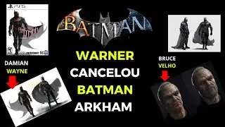 O JOGO DO BATMAN CANCELADO DA FRANQUIA ARKHAM