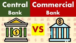 Differences between Central Bank and Commercial Bank.