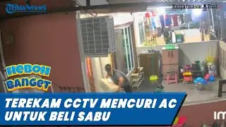 Viral! Terekam CCTV Seorang Pria di Batam Curi AC untuk Beli Sabu