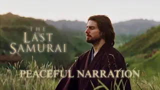 The Last Samurai | Peaceful Narration | Ambient Soundscape