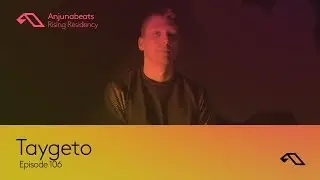 The Anjunabeats Rising Residency 106 with Taygeto