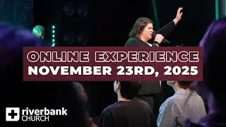 Worship Experience | November 23rd, 2025 | Riverbank Church