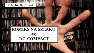 KOMIKS NA SZLAKU #9 DC COMPACT - KOMIKSY PODR&Oacute;ŻNE (2025)
