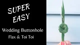 Flax Rose & Toi Toi Buttonhole