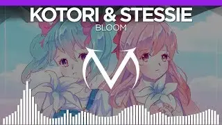 [Dubstep] - Kotori & Stessie - Bloom