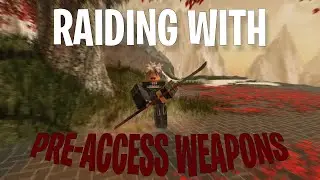 Raiding In Fallen Honor With pre-access weapons..?