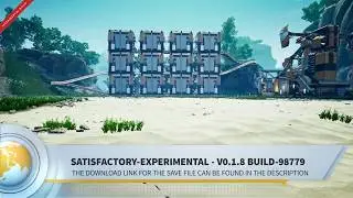 Satisfactory-Experimental Clean Save-File for Download Fully explored