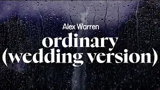alex warren - ordinary (wedding version) (lyrics)