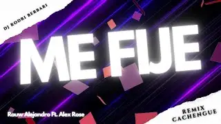 ME FIJE (Remix) - Rauw Alejandro Ft. Alex Rose | DJ RODRI BERBARI