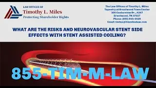 WHAT ARE THE RISKS AND NEUROVASCULAR STENT SIDE EFFECTS WITH STENT ASSISTED COILING?