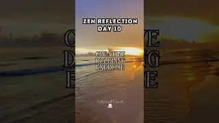Zen Reflection | Day 10 #zen #relaxing #selfcare #motivation #mindset