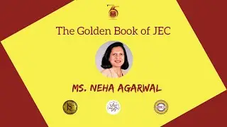 Neha Agarwal | The Golden Book of JEC | JECAA | JECSC