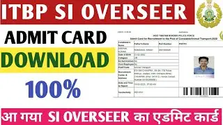 ITBP ADMIT CARD|| SI OVERSEER ADMIT CARD||ITBP SUB INSPECTOR (OVERSEER) ADMIT CARD PET DOWNLOAD KARE