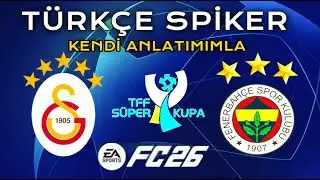 EZELİ REKABETTE FİNAL GECESİ! 🎙️ Galatasaray – Fenerbahçe | Kendi Anlatımımla Simüle Ettim | FC 26