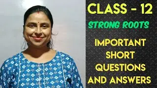 Class - 12| Strong Roots| Important short questions and answers