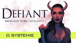 Defiant: Pierwsze wrażenia z podręcznika!
