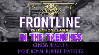 FPL In The Trenches Ep. 263: Genesis Results, More Royal Rumble Matches!