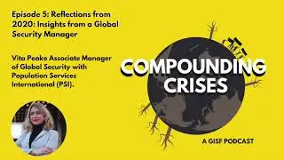 Compounding Crises E5: Reflections from 2020: Insights from a Global Security Manager