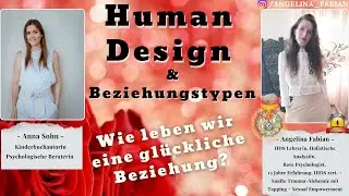 Human Design & Beziehungstypen - Wie leben wir eine glückliche Beziehung?