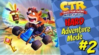 Crash Team Racing Nitro Fueled - Adventure Mode Play through Hard Difficulty: Part 2