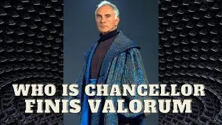 Who is Chancellor Finis Valorum?