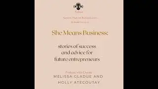 She Means Business: Stories of Success and Advice for Future Entrepreneurs