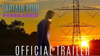 CAPTAIN POOL: PIXELIZED | OFFICIAL TRAILER | 2024 Superhero Feature Film