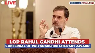 LIVE: LoP Rahul Gandhi attends conferral of Priyadarshini Literary award in Kalamassery, Kerala