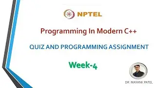 NPTEL Programming In Modern C++  Week 4 Quiz and Programming Assignment