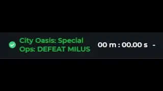 City Oasis: Special Ops: DEFEAT MILUS (BUG) - 00:00s #sandbox