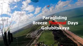 Paragliding Breeze Thermal Days - Golubitskaya|Бризовые Термические дни - Голубицкая
